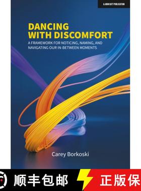 【3-4周达】Dancing with Discomfort: A framework for noticing, naming, and navigating our in-between m... [9781913622718]