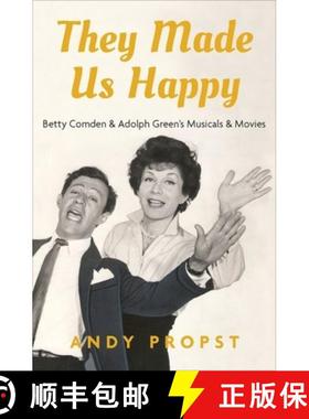【3-4周达】They Made Us Happy: Betty Comden & Adolph Green's Musicals & Movies [9780190630935]