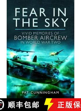 【3-4周达】The Fear in the Sky: Vivid Memories of Bomber Aircrew in World War Two [9781848846487]