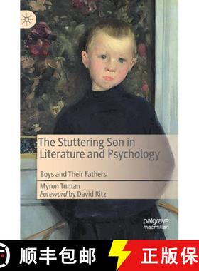 【3-4周达】The Stuttering Son in Literature and Psychology : Boys and Their Fathers [9783031100383]
