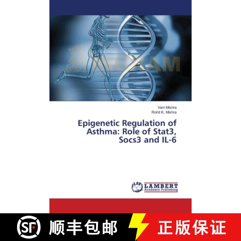 预订 Epigenetic Regulation of Asthma: Role of Stat3, Socs3 and IL-6 [9783659327902]