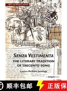 【3-4周达】Senza Vestimenta: The Literary Tradition of Trecento Song [9781472418883]