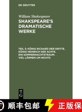 预订 Koenig Richard Der Dritte. Koenig Heinrich Der Achte. Ein Sommernachtstraum. Viel Larmen Um Nichts [9783112430699]