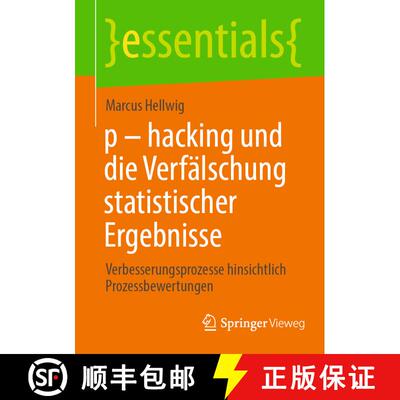 【3-4周达】p - hacking und die Verfälschung statistischer Ergebnisse : Verbesserungsprozesse hinsich... [9783662687840]