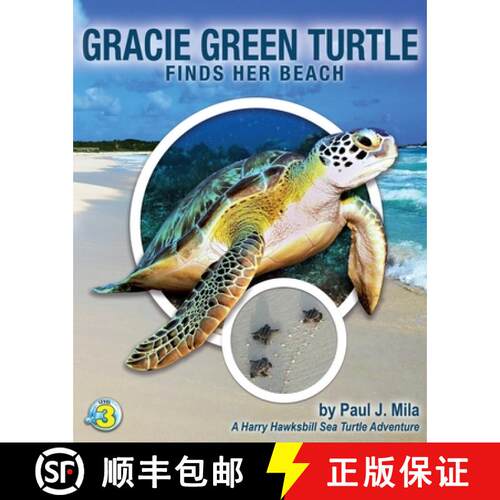 【3-4周达】Gracie Green Turtle Finds Her Beach: A Harry Hawksbill Sea Turtle Adventure [9781947239234]
