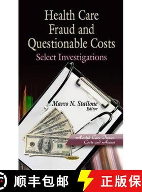 【3-4周达】Health Care Fraud and Questionable Costs: Select Investigations [9781624176517]