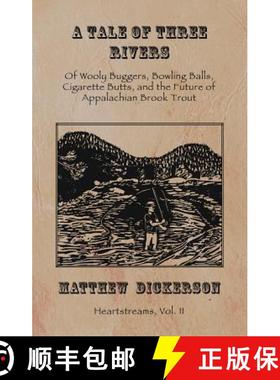 预订 A Tale of Three Rivers: , Volume 2: Of Wooly Buggers, Bowling Balls, Cigarette Butts, and the Fu... [9781609404574]