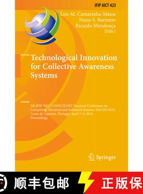 【3-4周达】Technological Innovation for Collective Awareness Systems: 5th IFIP WG 5.5/SOCOLNET Doctor... [9783642547331]