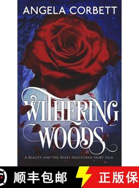 预订 Withering Woods: A Beauty and the Beast Fractured Fairy Tale [9780989283663]