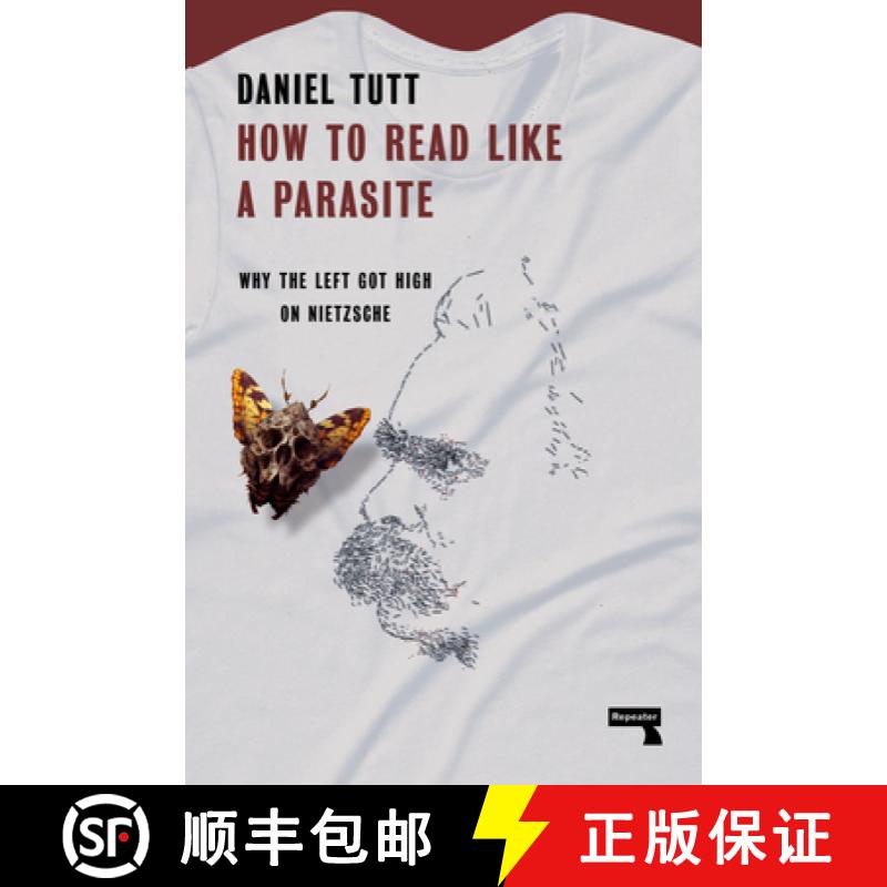 【3-4周达】How to Read Like a Parasite: What the Left Needs to Know about Nietzsche [9781914420627]