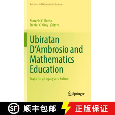 【3-4周达】Ubiratan d'Ambrosio and Mathematics Education: Trajectory, Legacy and Future [9783031312953]