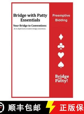 预订 Preemptive Bidding: Bridge with Patty Essentials: Preemptive Bidding [9781946652171]