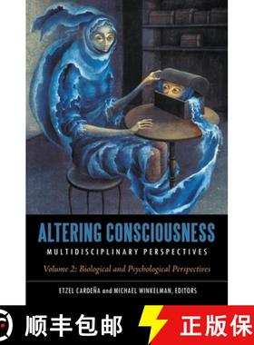 【3-4周达】Altering Consciousness [2 volumes]: Multidisciplinary Perspectives [2 volumes] [9780313383083]