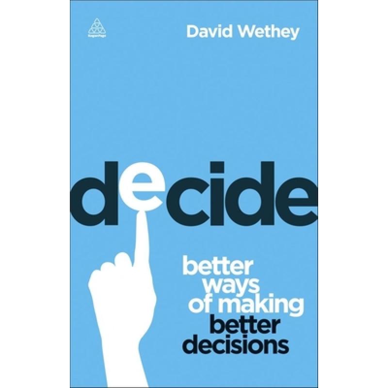 预订 decide: better ways of making better. [9780749466299]