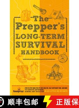 预订 The Prepper's Long Term Survival Handbook: Step-By-Step Guide for Off-Grid Shelter, Self Suffici... [9781804212004]