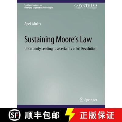 【3-4周达】Sustaining Moore's Law : Uncertainty Leading to a Certainty of IoT Revolution [9783031008979]