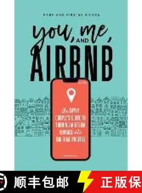 【3-4周达】You, Me, and Airbnb: The Savvy Couple's Guide to Turning Midterm Rentals into Big-Time Pro... [9781778223815]