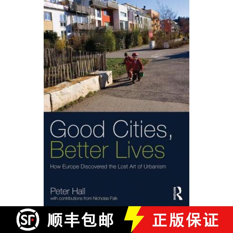 【3-4周达】Good Cities, Better Lives: How Europe Discovered the Lost Art of Urbanism [9780415840224]