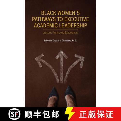 【3-4周达】Black Women's Pathways to Executive Academic Leadership: Lessons from Lived Experiences [9781942774938]