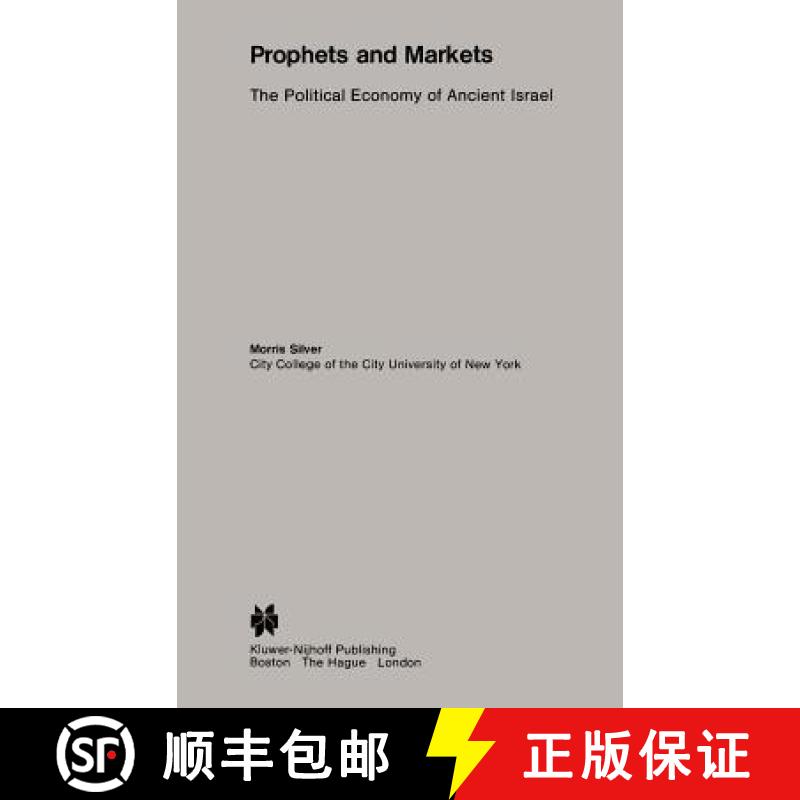 【4周达】Prophets and Markets : The Political Economy of Ancient Israel [9780898381122]