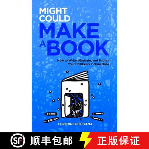 【3-4周达】Might Could Make a Book: How to Write, Illustrate, and Publish Your Children's Picture Book [9780999403921]