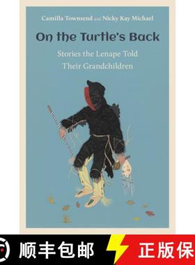 【3-4周达】On the Turtle's Back: Stories the Lenape Told Their Grandchildren [9781978819153]
