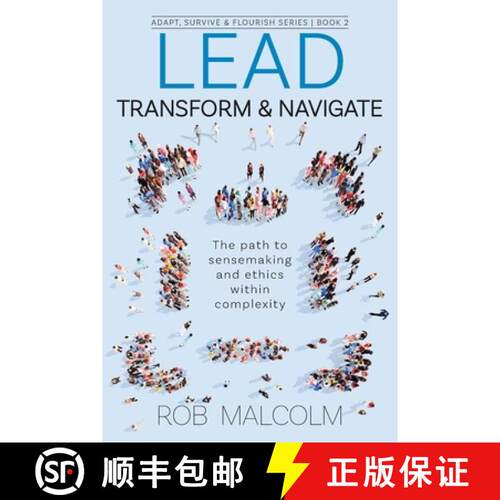 【3-4周达】Lead, Transform & Navigate: The path to sensemaking and ethics within complexity [9781923680586]