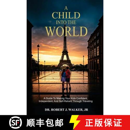 【3-4周达】A Child Into The World: A Guide to Making Your Kids Confident, Independent, and Self-Relia... [9798348550660]