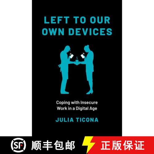 【3-4周达】精装 Left to Our Own Devices: Coping with Insecure Work in a Digital Age [9780190691288]