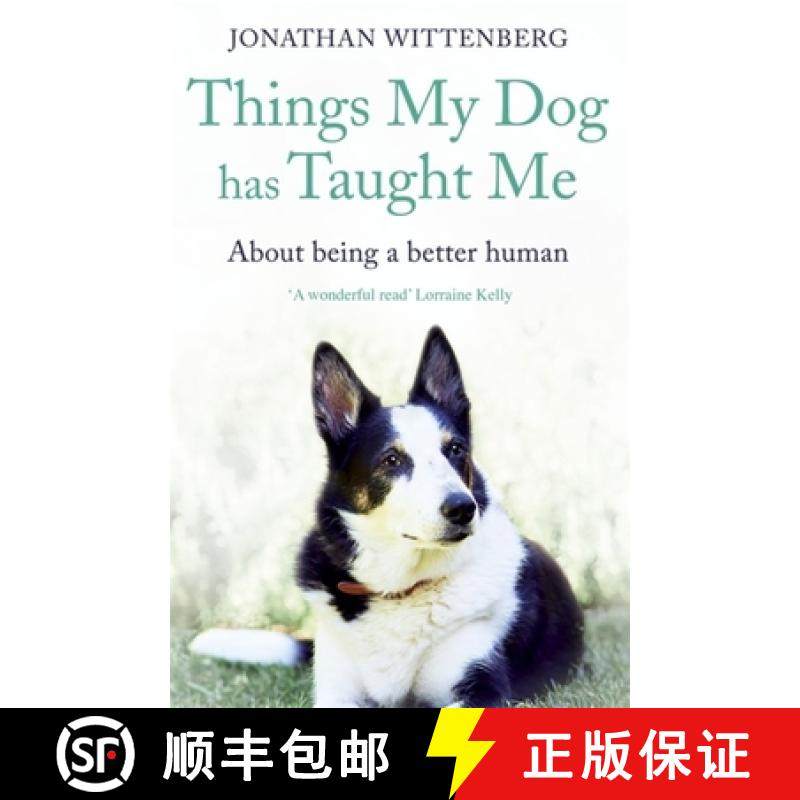 【3-4周达】Things My Dog Has Taught Me: About Being a Better Human [9781473664388]