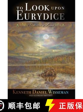 【3-4周达】To Look Upon Eurydice: A Collection of Poems [9798989641130]