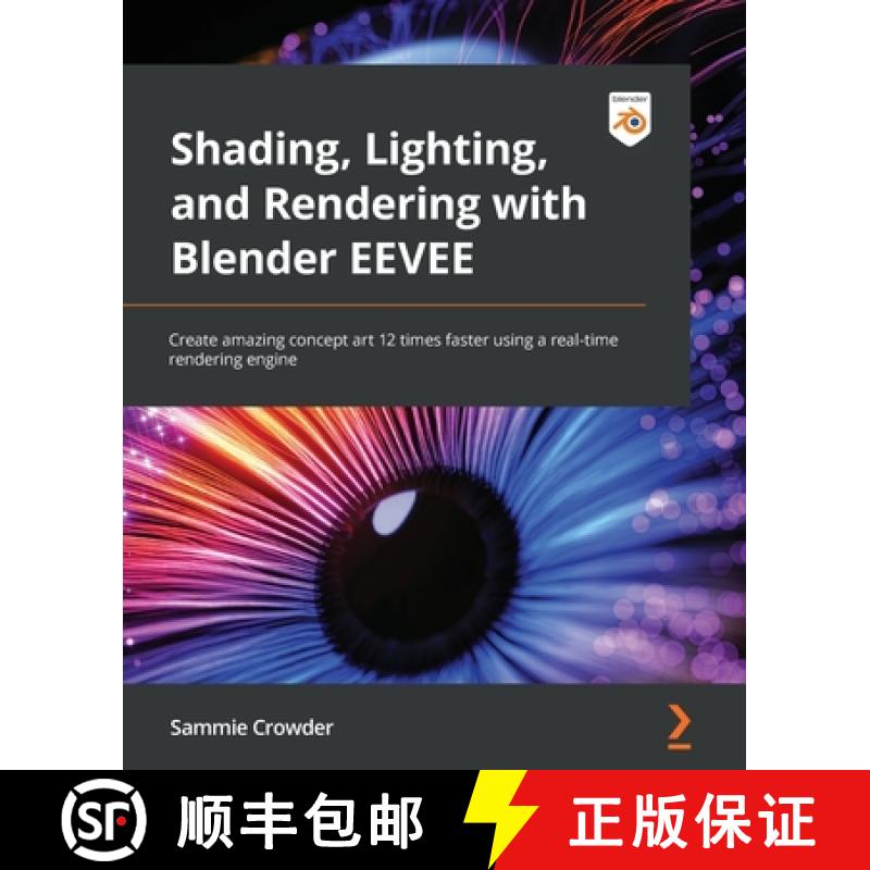 预订 Shading, Lighting, and Rendering with Blender's EEVEE: Learn how to create and iterate amazing c... [9781803230962]
