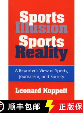 【3-4周达】Sports Illusion, Sports Reality: A Reporter's View of Sports, Journalism, and Society [9780252064159]