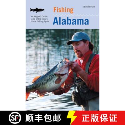 【3-4周达】Fishing Alabama : An Angler's Guide To 50 Of The State's Prime Fishing Spots (1st Edition)... [9781599213002]