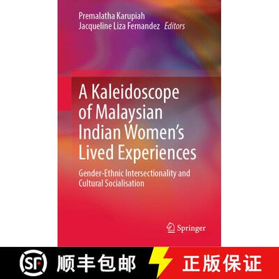 【3-4周达】A Kaleidoscope of Malaysian Indian Women's Lived Experiences: Gender‐ethnic Intersec... [9789811958755]