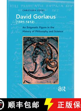【3-4周达】David Gorlaeus (1591–1612) – An Enigmatic Figure in the History of Philosophy and Science [9789089644381]