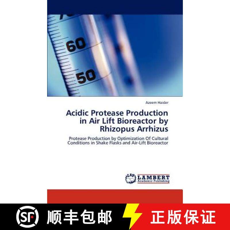 预订 Acidic Protease Production in Air Lift Bioreactor by Rhizopus Arrhizus [9783846502549]
