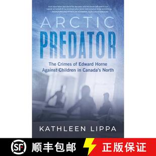 Predator Crimes 预订 Horne Canada North The Children Against 9781459754805 Edward Arctic