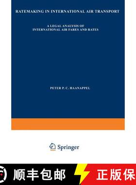 【3-4周达】Ratemaking in International Air Transport: A Legal Analysis of International Air Fares and... [9789026809798]