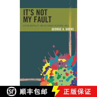 【3-4周达】It's Not My Fault : Victim Mentality and Becoming Response-able [9781475833850]