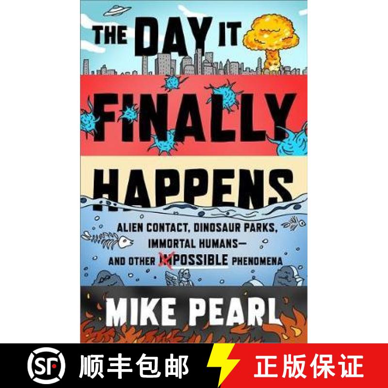 【3-4周达】Day It Finally Happens: Alien Contact, Dinosaur Parks, Immortal Humans - And Other Possibl... [9781473685635]