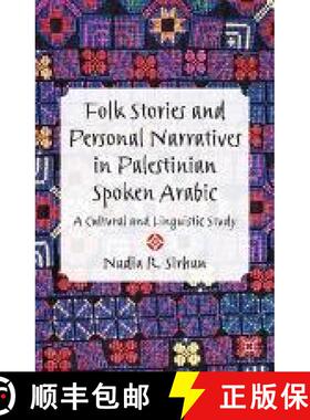 【3-4周达】Folk Stories and Personal Narratives in Palestinian Spoken Arabic : A Cultural and Linguis... [9781349459513]
