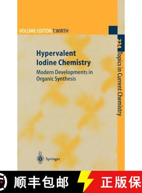 【3-4周达】Hypervalent Iodine Chemistry : Modern Developments in Organic Synthesis [9783540441076]