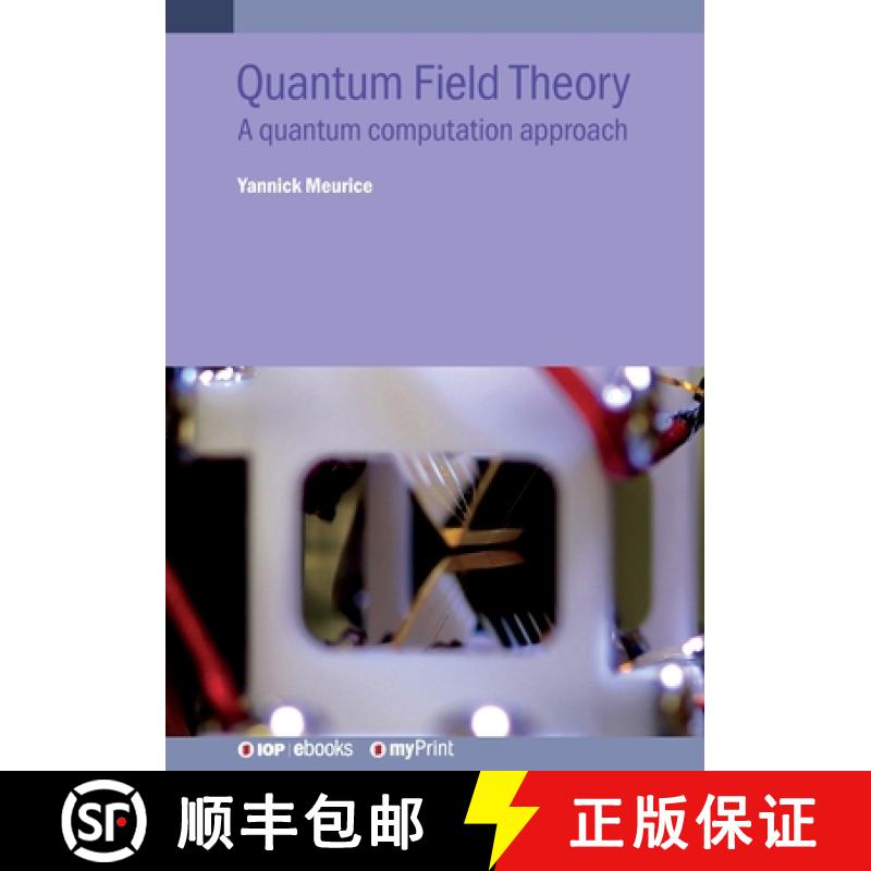【2-3周达】Quantum Field Theory : A quantum computation approach [9780750321884]