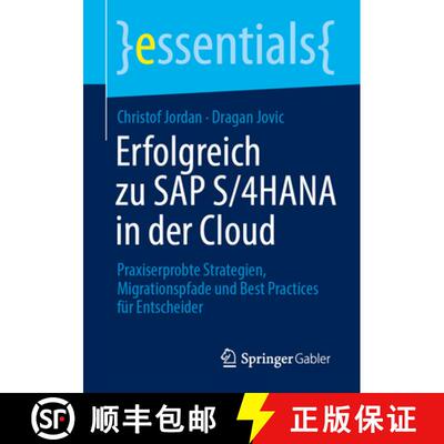【3-4周达】Erfolgreich zu SAP S/4HANA in der Cloud: Praxiserprobte Strategien, Migrationspfade und ... [9783662723326]