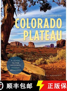 【3-4周达】Discovering the Colorado Plateau : A Guide to the Region's Hidden Wonders [9781493037155]