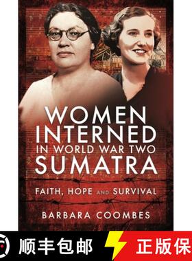 【3-4周达】Women Interned in World War Two Sumatra: Faith, Hope and Survival [9781526787750]