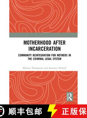 【3-4周达】Motherhood after Incarceration: Community Reintegration for Mothers in the Criminal Legal ... [9780367365097]