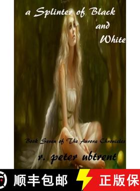 【3-4周达】A Splinter of Black and White: Book Seven of the Aurora Chronicles [9781387312597]