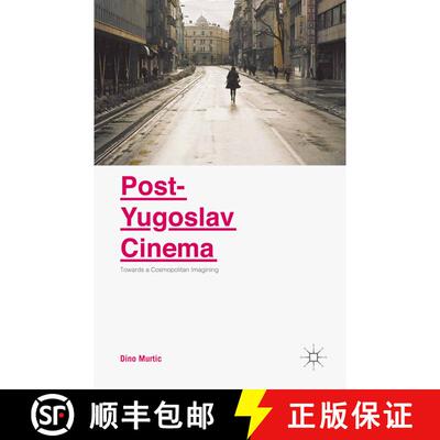 【3-4周达】Post-Yugoslav Cinema : Towards a Cosmopolitan Imagining [9781349581474]